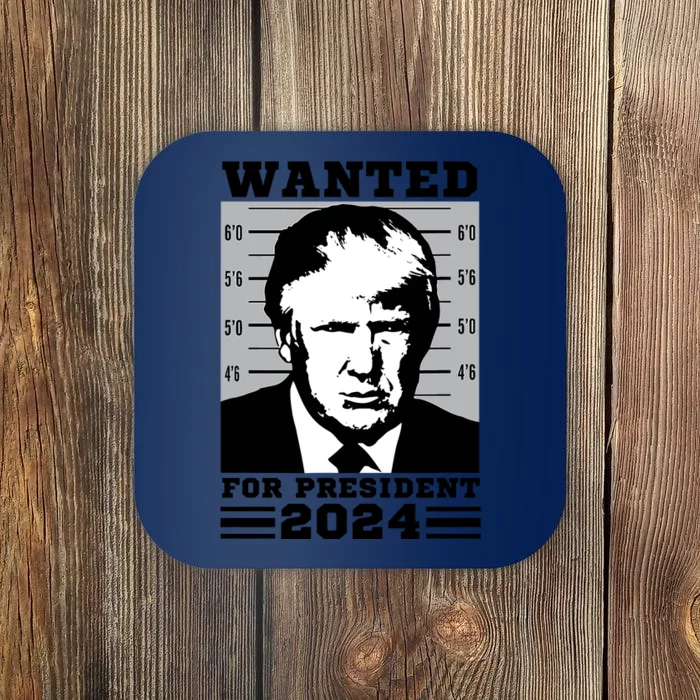 Donald Trump Wanted For President 2024 President Trump Mugshot Coaster