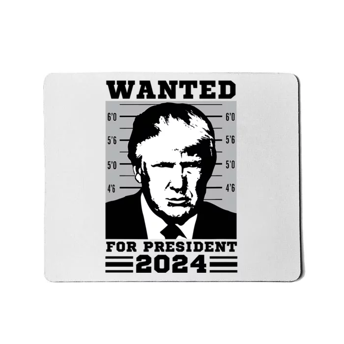 Donald Trump Wanted For President 2024 President Trump Mugshot Mousepad