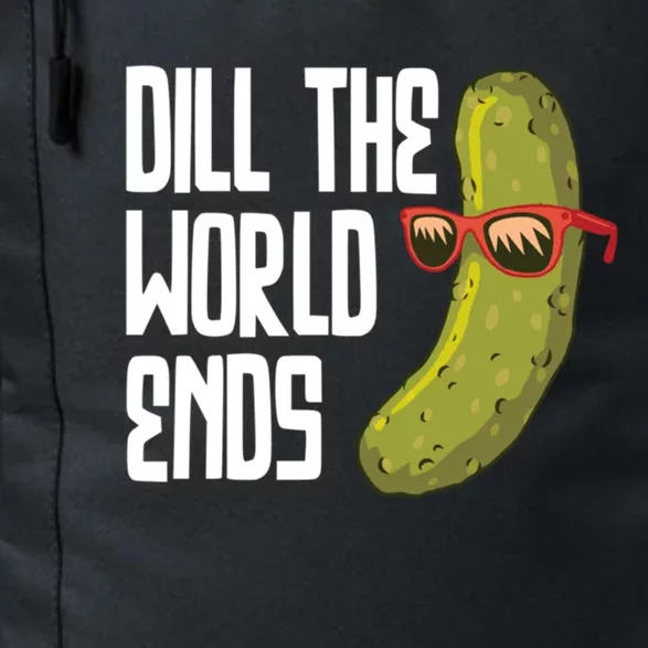 Dill The World Ends Pickles Lover Great Gift Daily Commute Backpack