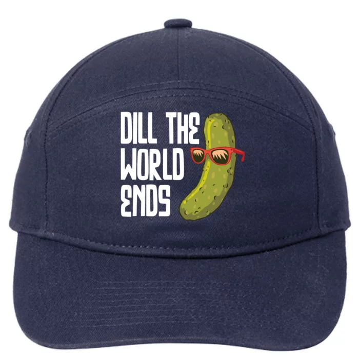 Dill The World Ends Pickles Lover Great Gift 7-Panel Snapback Hat