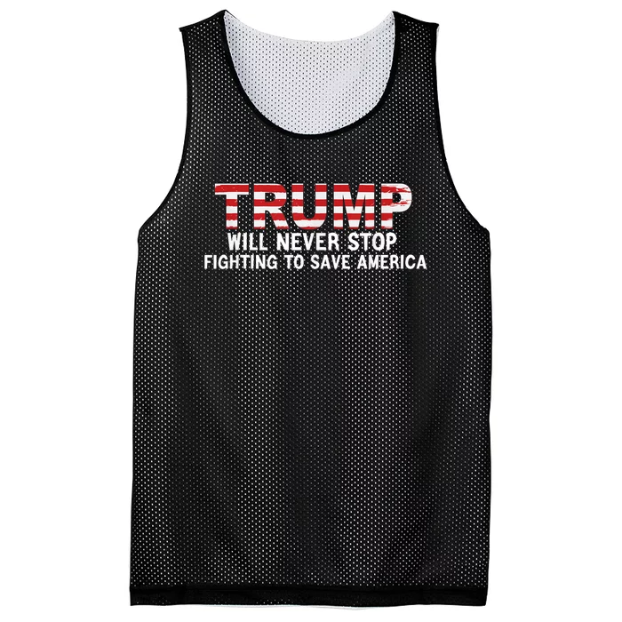 Donald Trump Will Never Stop Fighting To Save America Mesh Reversible Basketball Jersey Tank