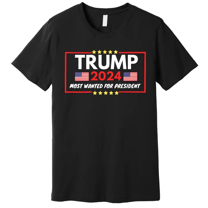 Donald Trump Wanted For President Toos For Women Tank Top Premium T-Shirt