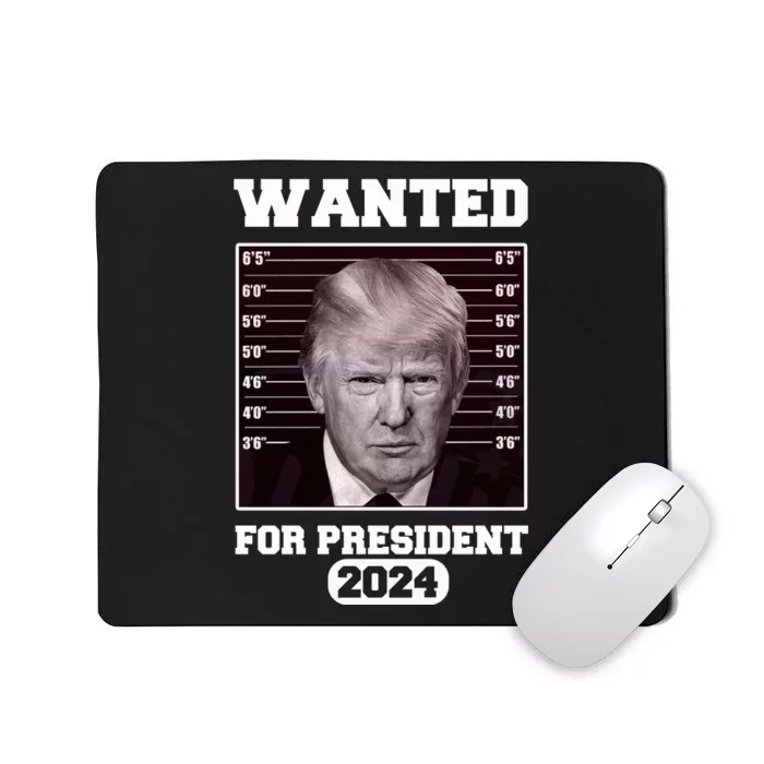 Donald Trump Wanted For President 2024 President Trump Mugshot Mousepad