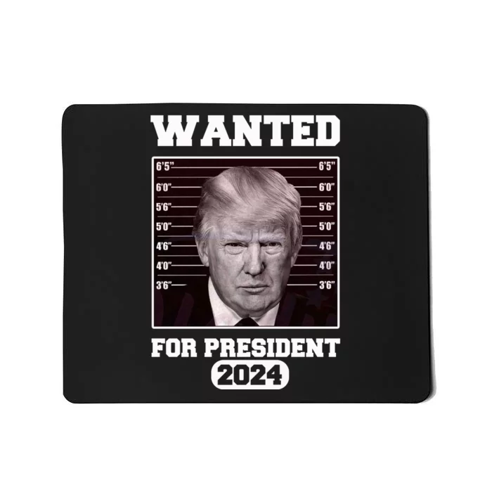 Donald Trump Wanted For President 2024 President Trump Mugshot Mousepad