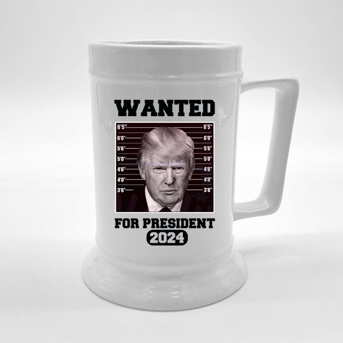 Donald Trump Wanted For President 2024 President Trump Mugshot Front & Back Beer Stein