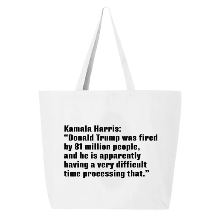 Donald Trump Was Fired By 81 Million People 25L Jumbo Tote