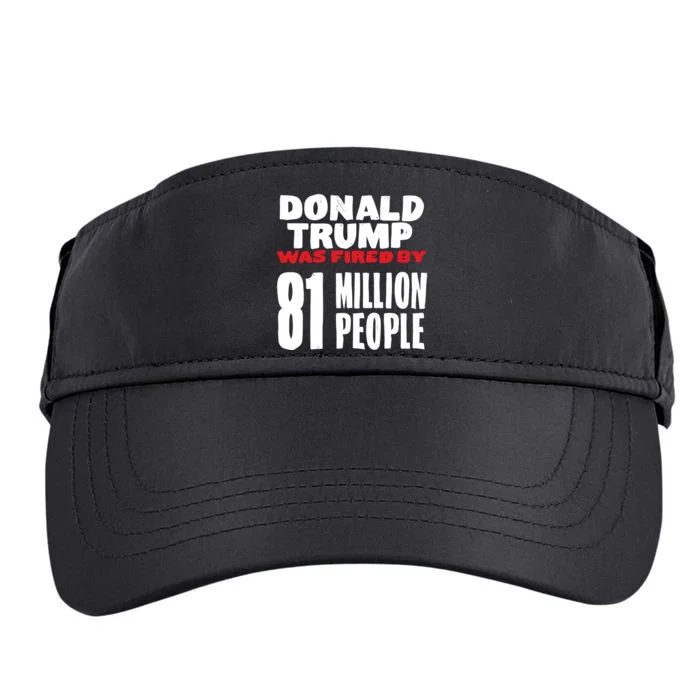 Donald Trump Was Fired By 81 Million People Adult Drive Performance Visor