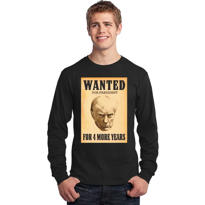 Donald Trump Wanted For President For 4 More Year Tall Long Sleeve T-Shirt