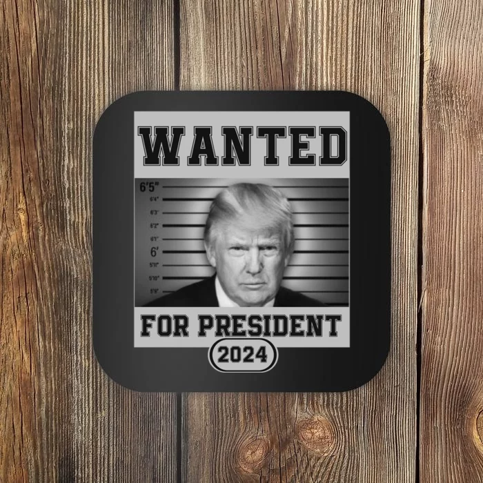 Donald Trump Wanted For President 2024 President Trump Mugshot Coaster