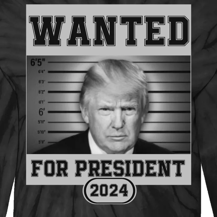 Donald Trump Wanted For President 2024 President Trump Mugshot Tie-Dye Long Sleeve Shirt