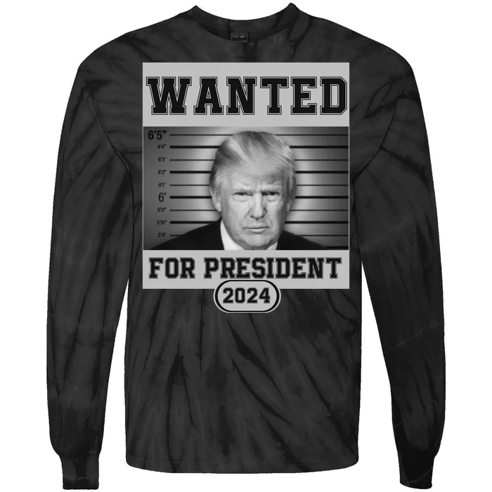 Donald Trump Wanted For President 2024 President Trump Mugshot Tie-Dye Long Sleeve Shirt