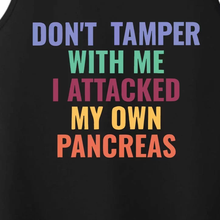 DonT Tamper With Me I Attacked My Own Pancreas Performance Tank