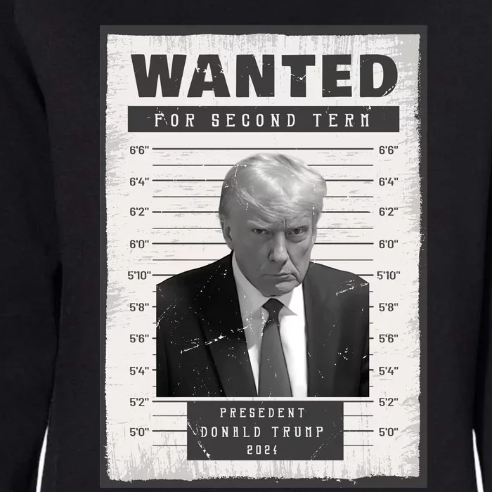 Donald Trump Wanted For President 2024 President Trump Mugshot Womens California Wash Sweatshirt