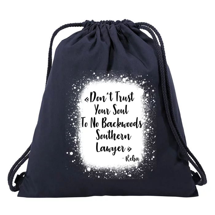 Don't Trust Your Soul To No Backwoods Southern Lawyer Reba Drawstring Bag