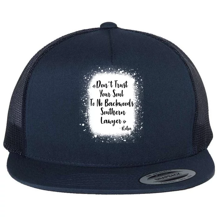 Don't Trust Your Soul To No Backwoods Southern Lawyer Reba Flat Bill Trucker Hat