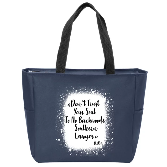 Don't Trust Your Soul To No Backwoods Southern Lawyer Reba Zip Tote Bag