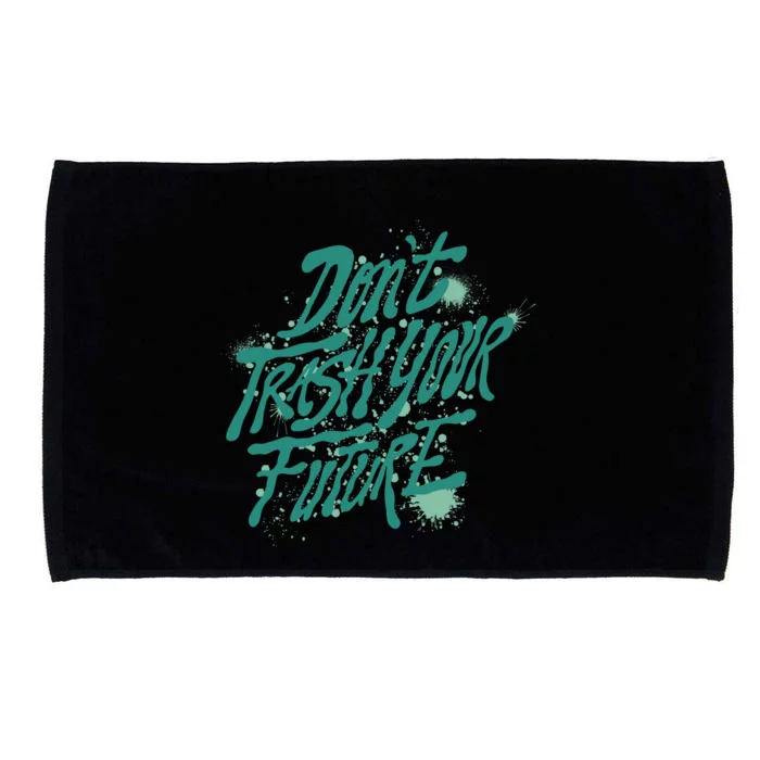 Don't Trash Your Future Earth Day Microfiber Hand Towel