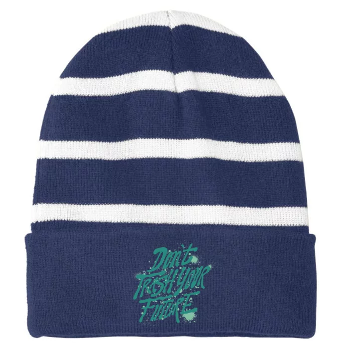 Don't Trash Your Future Earth Day Striped Beanie with Solid Band