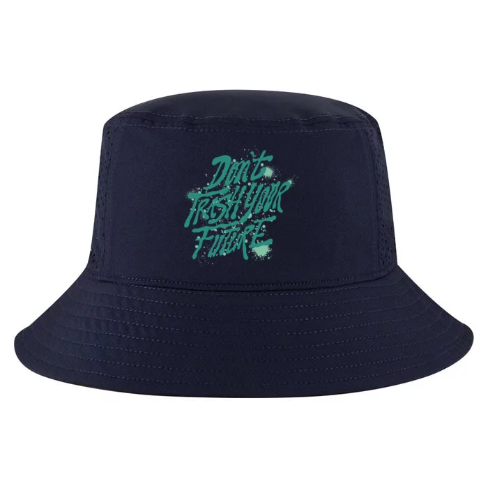 Don't Trash Your Future Earth Day Cool Comfort Performance Bucket Hat