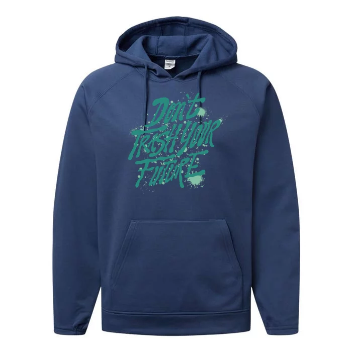 Don't Trash Your Future Earth Day Performance Fleece Hoodie