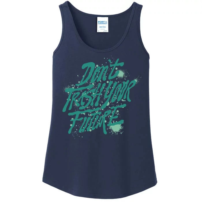 Don't Trash Your Future Earth Day Ladies Essential Tank