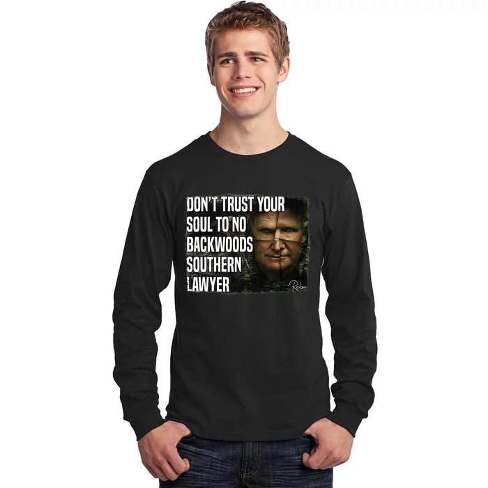 Don't Trust Your Soul To No Backwoods Southern Lawyer Reba Long Sleeve Shirt