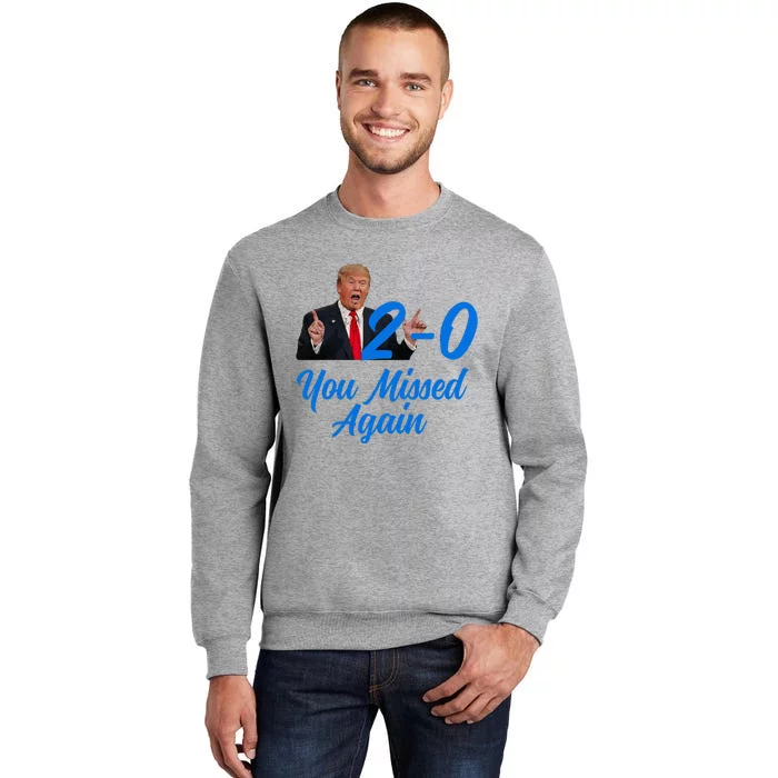 Donald Trump You Missed Again Second Assassination Attempt Tall Sweatshirt