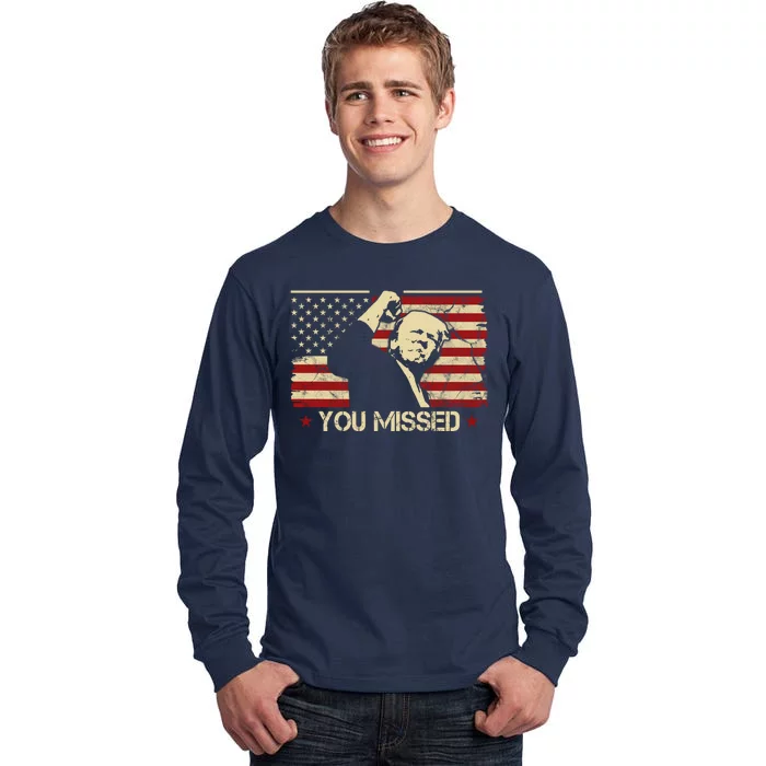 Donald Trump You Missed Funny Trump Usa 2024 Tall Long Sleeve T-Shirt