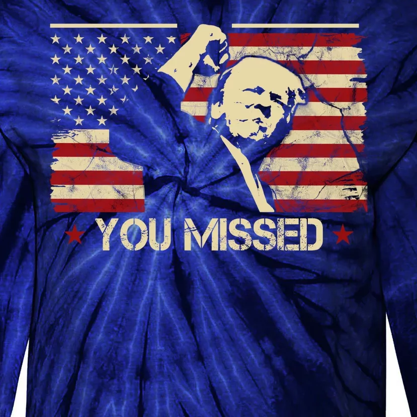 Donald Trump You Missed Funny Trump Usa 2024 Tie-Dye Long Sleeve Shirt