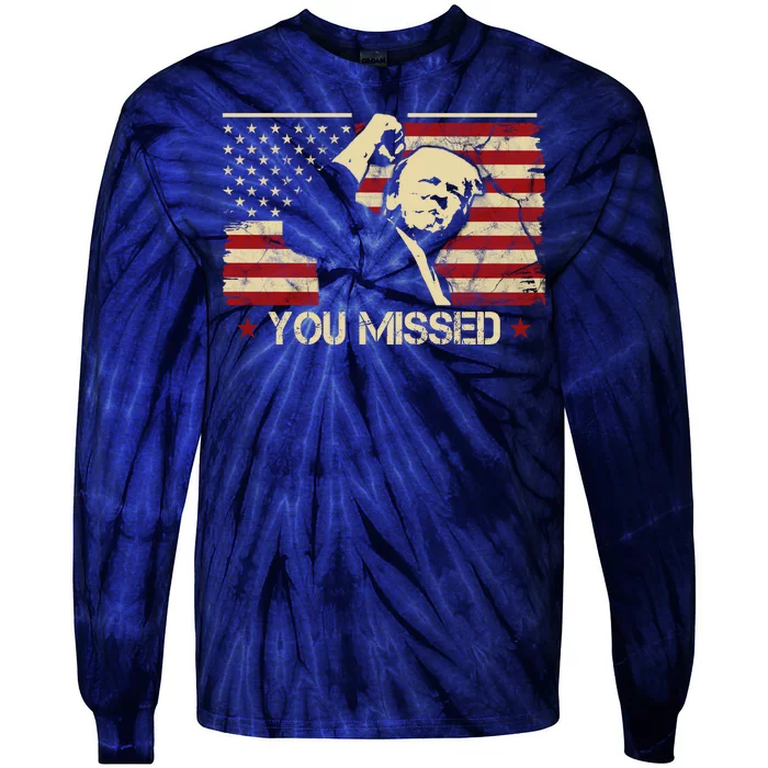 Donald Trump You Missed Funny Trump Usa 2024 Tie-Dye Long Sleeve Shirt