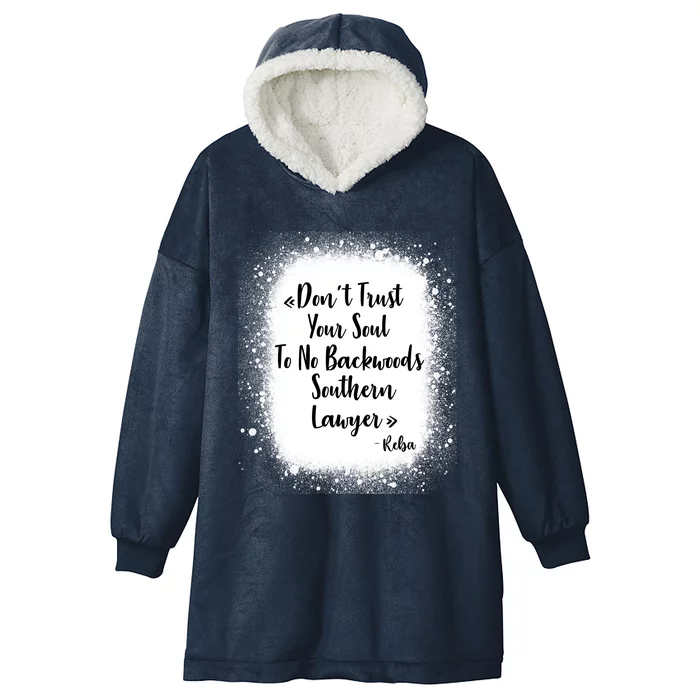 Don't Trust Your Soul To No Backwoods Southern Lawyer Reba Hooded Wearable Blanket