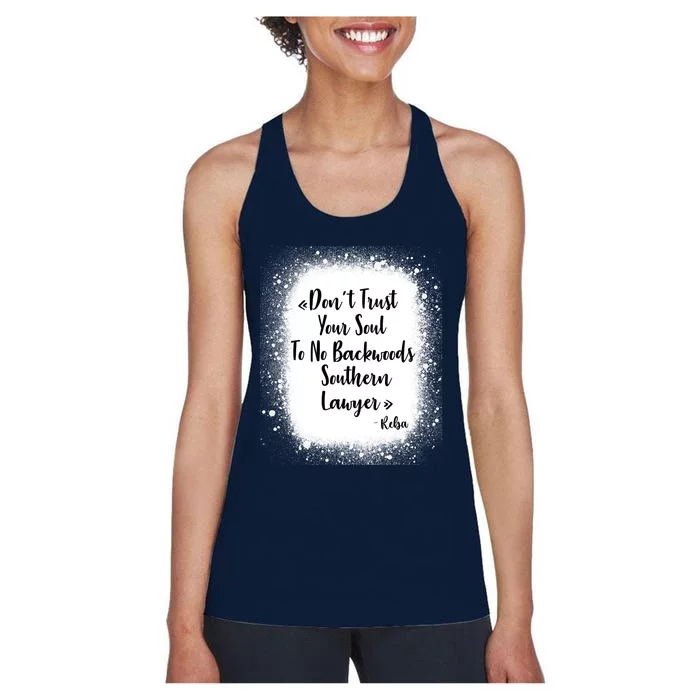 Don't Trust Your Soul To No Backwoods Southern Lawyer Reba Women's Racerback Tank