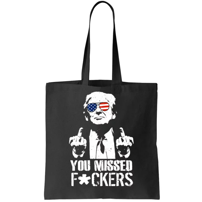 Donald Trump You Missed Fight Fight Fight Tote Bag