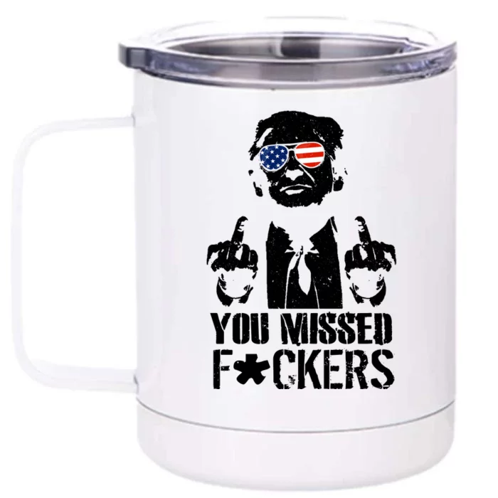 Donald Trump You Missed Fight Fight Fight Front & Back 12oz Stainless Steel Tumbler Cup