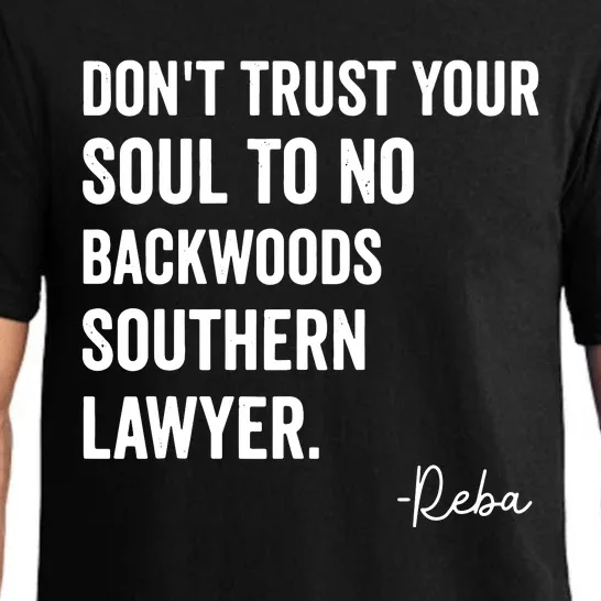 Dont Trust Your Soul To No Backwoods Southern LawyerReba Pajama Set