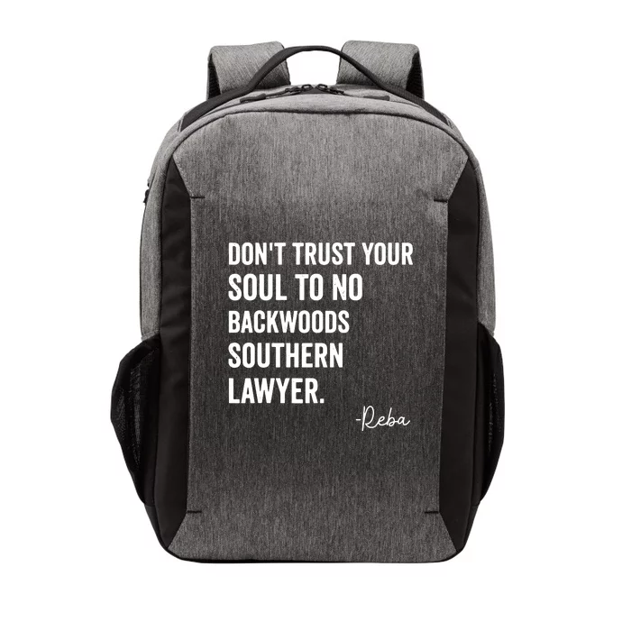 Dont Trust Your Soul To No Backwoods Southern LawyerReba Vector Backpack