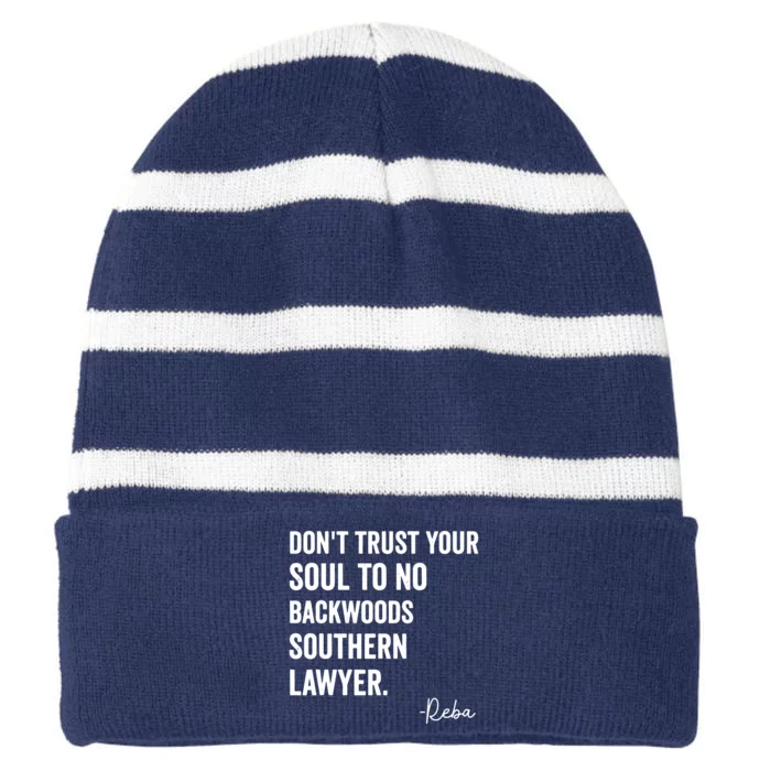 Dont Trust Your Soul To No Backwoods Southern LawyerReba Striped Beanie with Solid Band