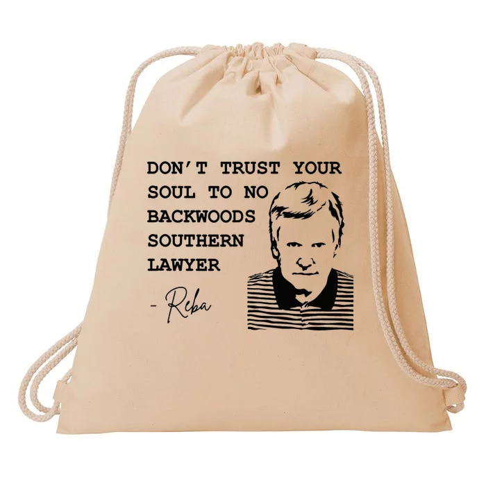 Don't Trust Your Soul To No Backwoods Southern Lawyer-Reba Drawstring Bag