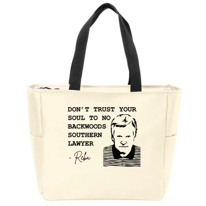 Don't Trust Your Soul To No Backwoods Southern Lawyer-Reba Zip Tote Bag