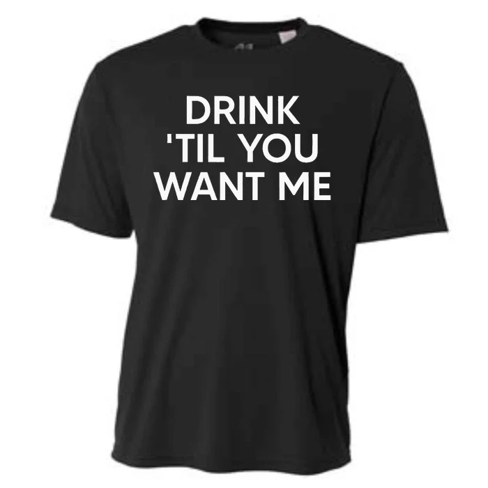 Drink Til You Want Me Funny Matching Couple Cooling Performance Crew T-Shirt