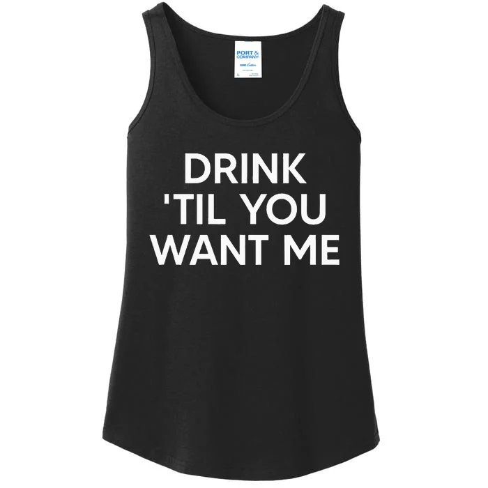 Drink Til You Want Me Funny Matching Couple Ladies Essential Tank