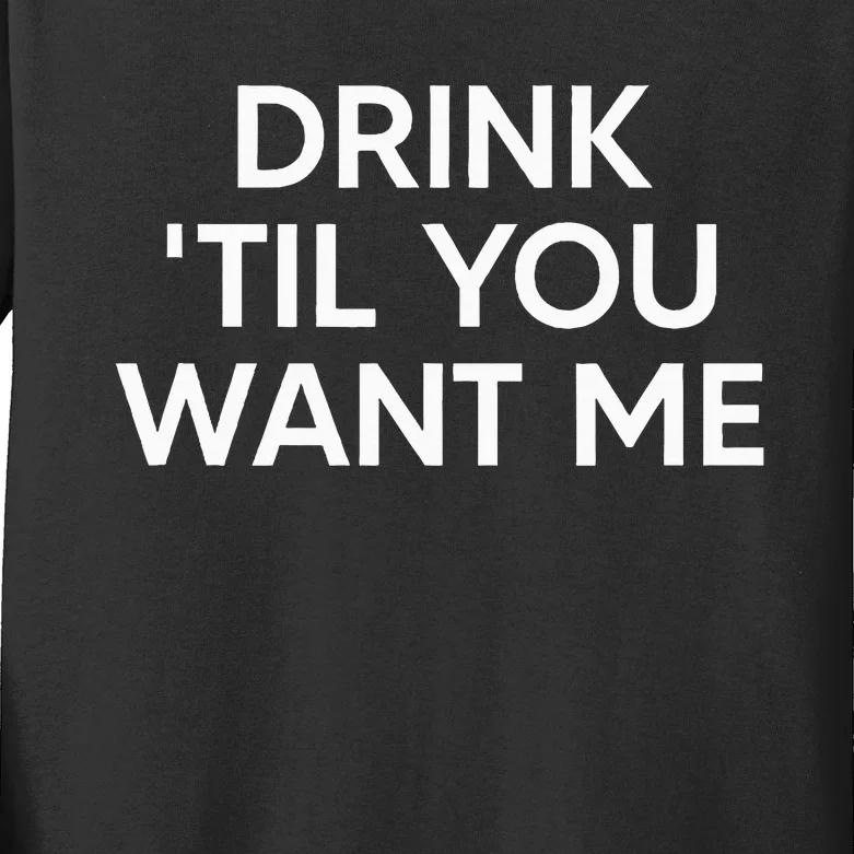 Drink Til You Want Me Funny Matching Couple Kids Long Sleeve Shirt