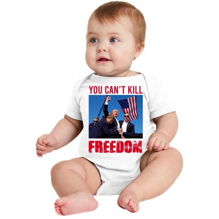 Donald Trump You Cant Kill Freedom Baby Bodysuit