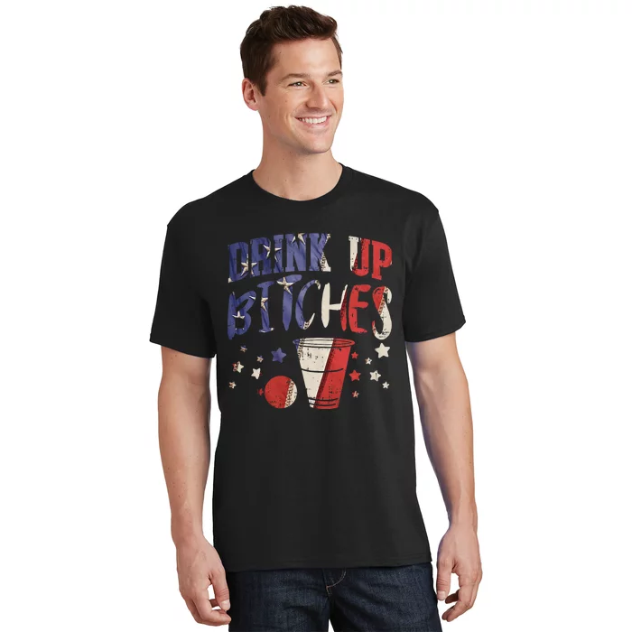 Drink Up Bitches Funny Usa 4th Of July Party Drinking Team T-Shirt