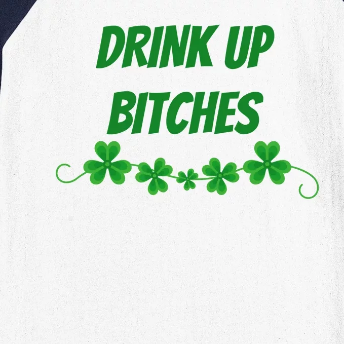 Drink Up Bitches St Patricks Day Baseball Sleeve Shirt