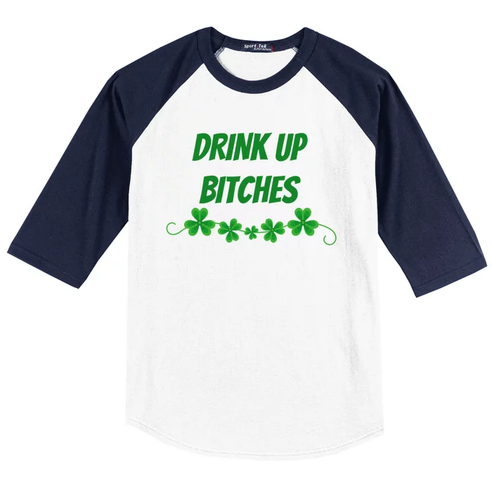 Drink Up Bitches St Patricks Day Baseball Sleeve Shirt