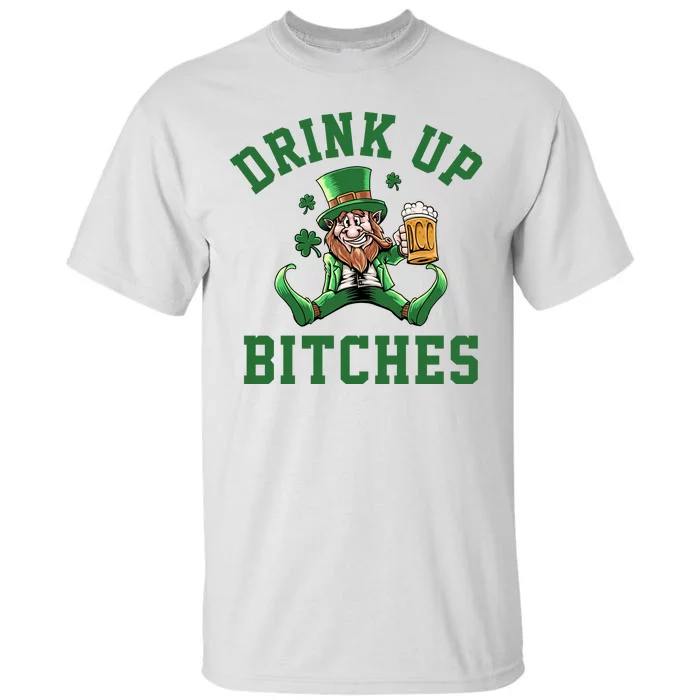 Drink Up Bitches Funny Leprechaun St Patrick's Day Tall T-Shirt