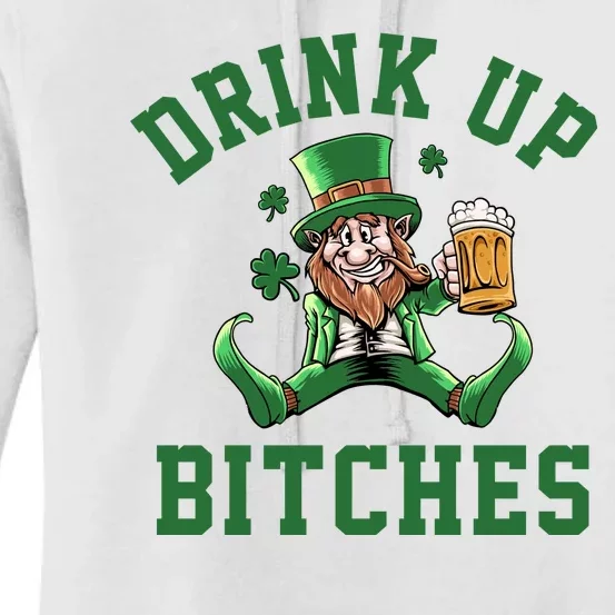 Drink Up Bitches Funny Leprechaun St Patrick's Day Women's Pullover Hoodie