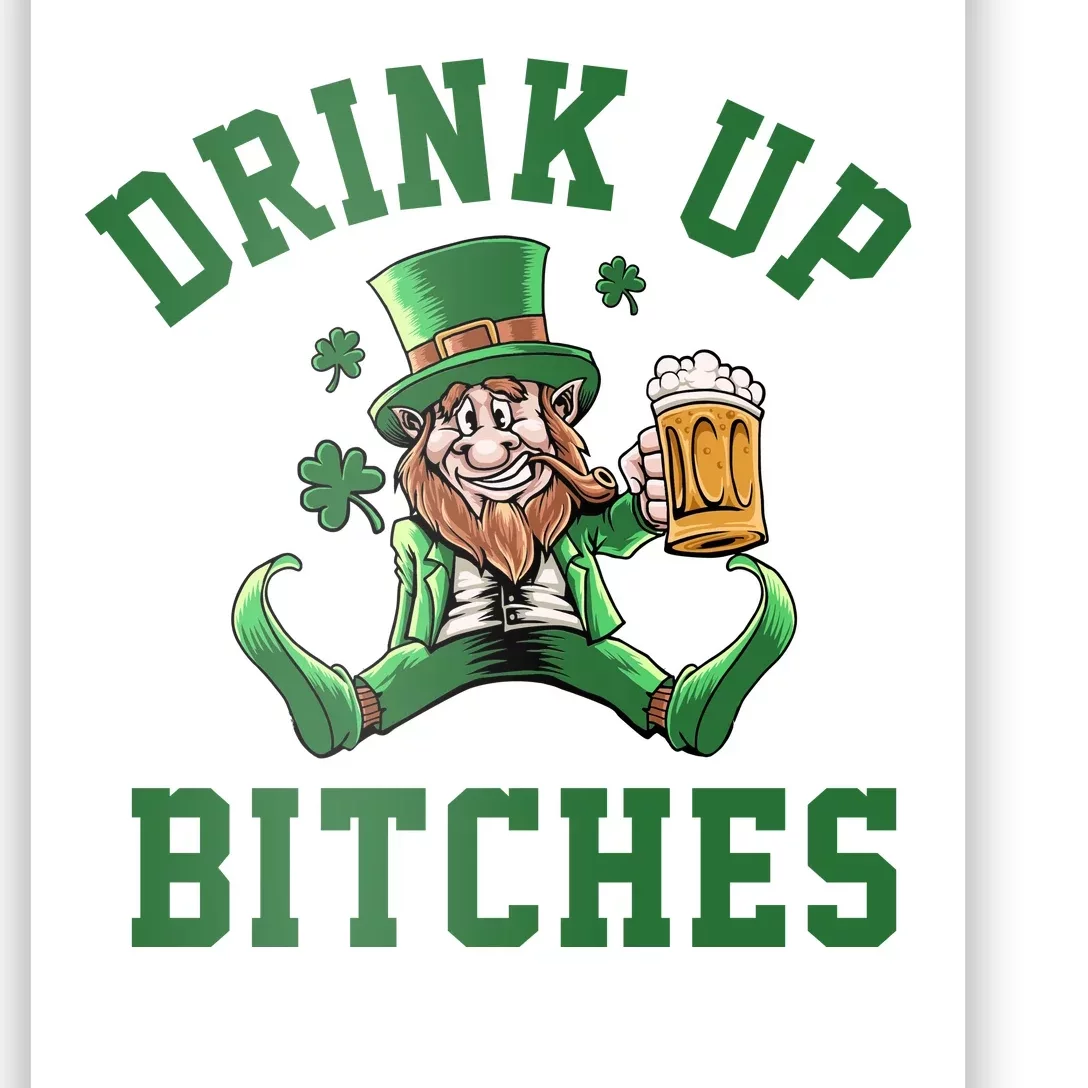 Drink Up Bitches Funny Leprechaun St Patrick's Day Poster