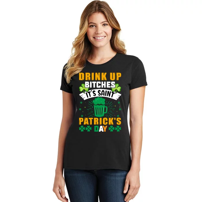 Drink Up Bitches It Funny St Women's T-Shirt